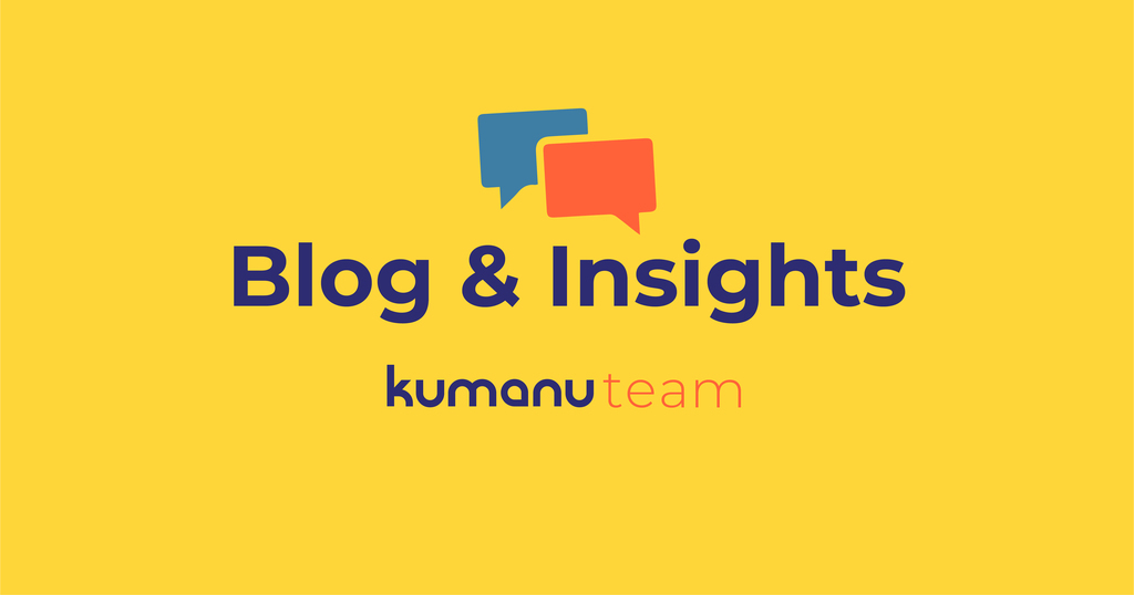 Blog Insights Kumanu Team
