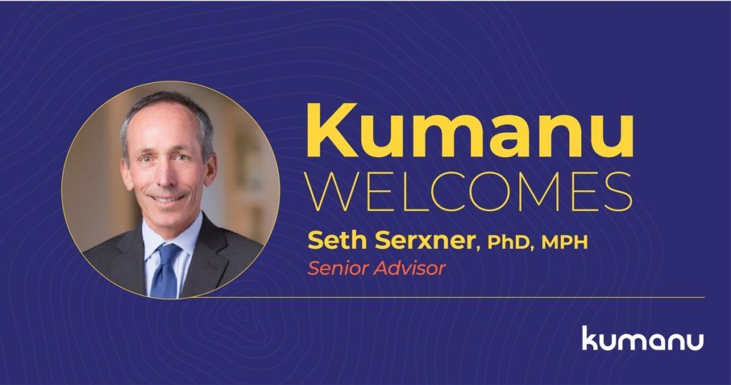 Seth Serxner joins Kumanu Senior Advisor